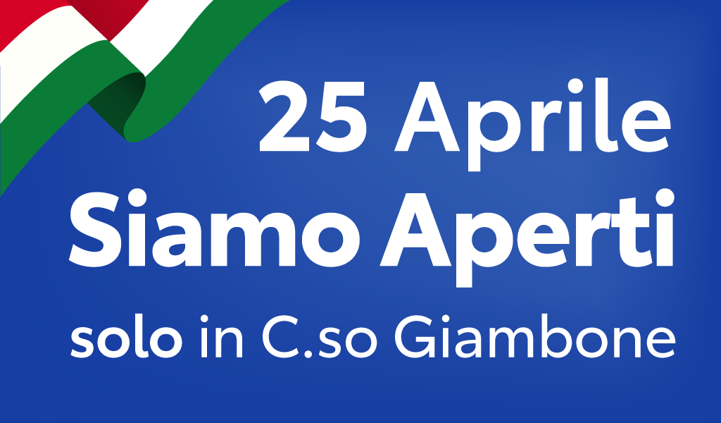 25 Aprile: SIAMO APERTI!